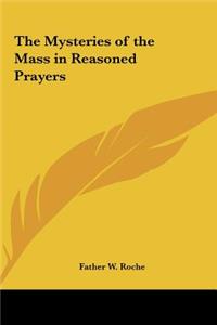 The Mysteries of the Mass in Reasoned Prayers