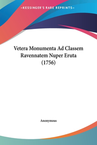 Vetera Monumenta Ad Classem Ravennatem Nuper Eruta (1756)