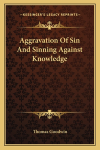 Aggravation Of Sin And Sinning Against Knowledge