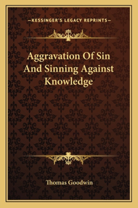 Aggravation of Sin and Sinning Against Knowledge