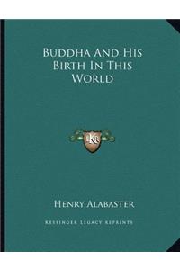 Buddha and His Birth in This World