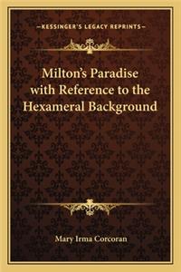 Milton's Paradise with Reference to the Hexameral Background