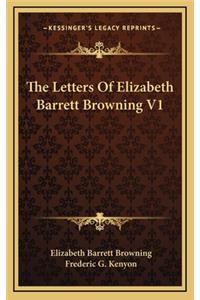 The Letters of Elizabeth Barrett Browning V1