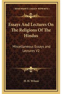 Essays and Lectures on the Religions of the Hindus