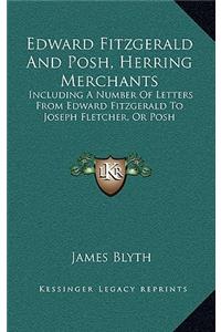 Edward Fitzgerald and Posh, Herring Merchants