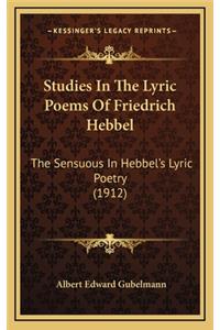 Studies in the Lyric Poems of Friedrich Hebbel