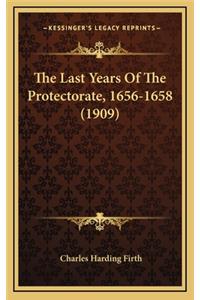 The Last Years Of The Protectorate, 1656-1658 (1909)