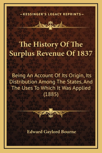 The History Of The Surplus Revenue Of 1837