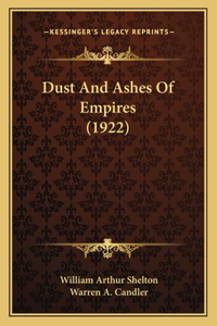 Dust And Ashes Of Empires (1922)