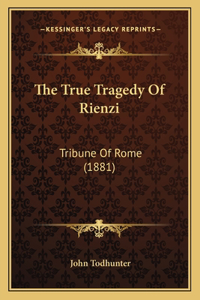 The True Tragedy Of Rienzi