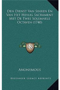 Den Dienst Van Sinxen En Van Het Heylig Sacrament Met De Twee Solemnele Octaven (1740)