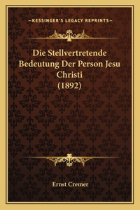 Die Stellvertretende Bedeutung Der Person Jesu Christi (1892)