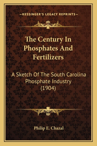 The Century In Phosphates And Fertilizers