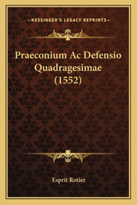 Praeconium Ac Defensio Quadragesimae (1552)