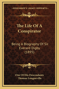 The Life Of A Conspirator