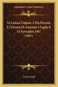 Le Lesioni Colpose A Piu Persone E I Decreti Di Amnistia 4 Luglio E 14 Novembre 1907 (1907)