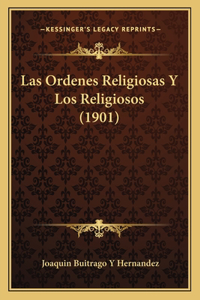 Las Ordenes Religiosas Y Los Religiosos (1901)