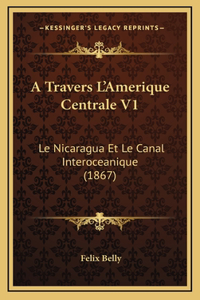 A Travers L'Amerique Centrale V1