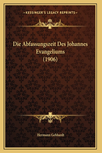 Die Abfassungszeit Des Johannes Evangeliums (1906)