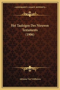 Het Taaleigen Des Nieuwen Testaments (1906)