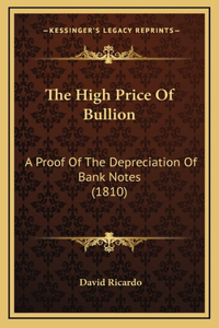 The High Price Of Bullion