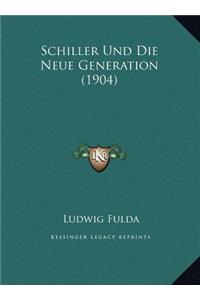Schiller Und Die Neue Generation (1904)