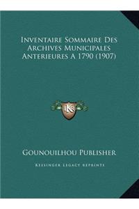 Inventaire Sommaire Des Archives Municipales Anterieures A 1790 (1907)
