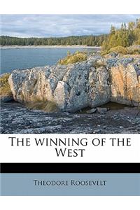 Winning of the West Volume 4