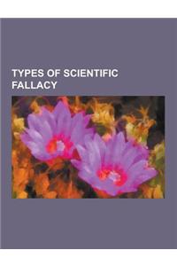 Types of Scientific Fallacy