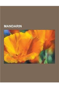 Mandarin: Hanyu Pinyin, Bopomofo, Grammaire Du Mandarin, Romanisation Wade-Giles, Mandarin de Taiwan, Mandarin Standard, Mandari