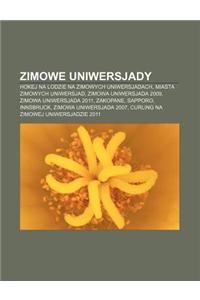 Zimowe Uniwersjady: Hokej Na Lodzie Na Zimowych Uniwersjadach, Miasta Zimowych Uniwersjad, Zimowa Uniwersjada 2009, Zimowa Uniwersjada 201