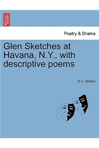 Glen Sketches at Havana, N.Y., with Descriptive Poems