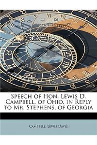 Speech of Hon. Lewis D. Campbell, of Ohio, in Reply to Mr. Stephens, of Georgia