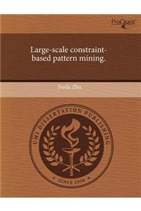 Large-Scale Constraint-Based Pattern Mining