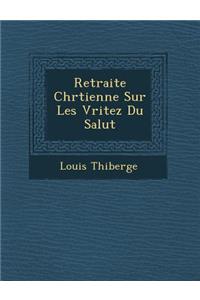 Retraite Chr Tienne Sur Les V Ritez Du Salut