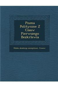 Pisma Polityczne Z Czas�w Pierwszego Bezkr�lewia