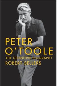Peter O'Toole: The Definitive Biography
