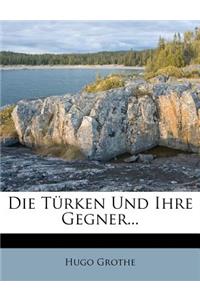 Die Turken Und Ihre Gegner...