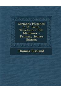 Sermons Preached in St. Paul's, Winchmore Hill, Middlesex - Primary Source Edition