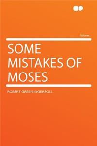 Some Mistakes of Moses