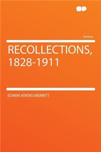 Recollections, 1828-1911