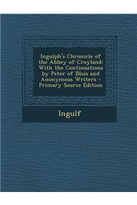 Ingulph's Chronicle of the Abbey of Croyland