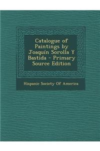 Catalogue of Paintings by Joaquin Sorolla y Bastida