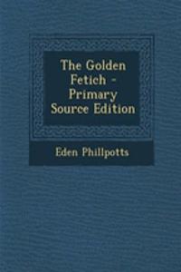 The Golden Fetich