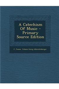 A Catechism of Music