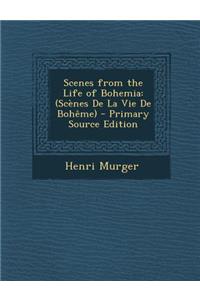Scenes from the Life of Bohemia
