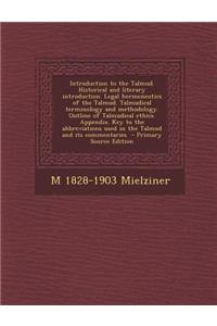 Introduction to the Talmud. Historical and Literary Introduction. Legal Hermeneutics of the Talmud. Talmudical Terminology and Methodology. Outline of Talmudical Ethics. Appendix. Key to the Abbreviations Used in the Talmud and Its Commentaries - P