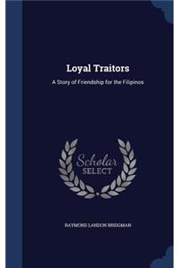 Loyal Traitors