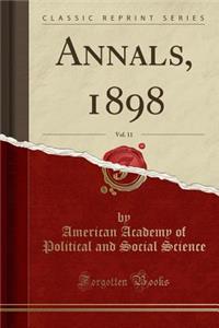 Annals, 1898, Vol. 11 (Classic Reprint)