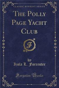 The Polly Page Yacht Club (Classic Reprint)